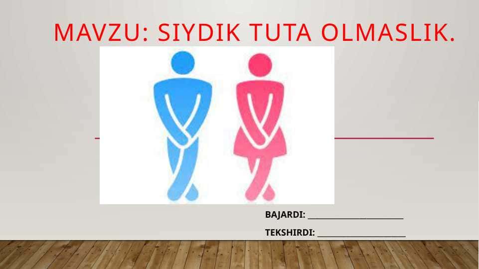 Siydik tuta olmaslik