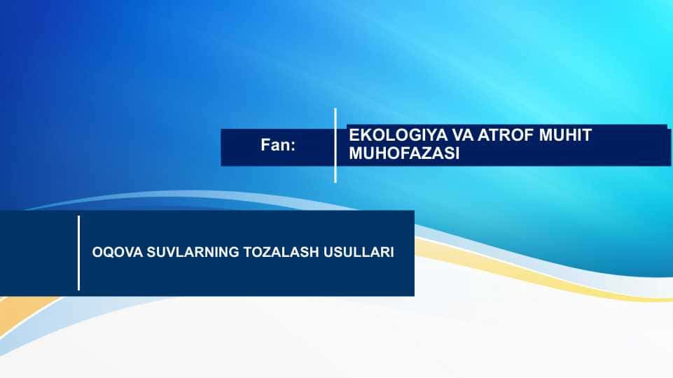 Oqova suvlarning tozalash usullari