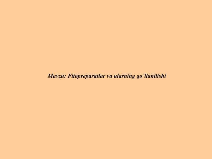 Fitopreparatlar va ularning qo`llanilishi