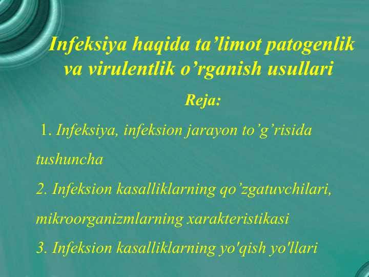 Infeksiya haqida ta’limot patogenlik va virulentlik o’rganish usullari