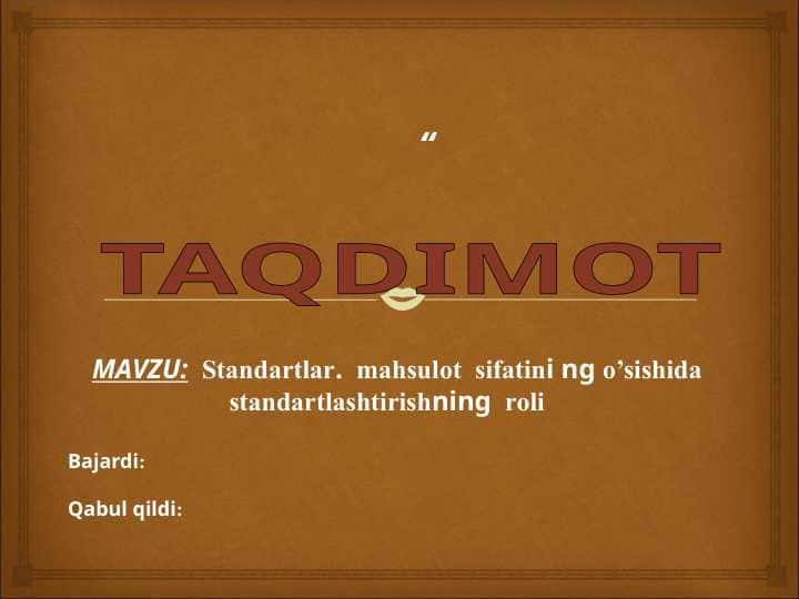 Standartlar. mahsulot sifatini ng o’sishida standartlashtirishning roli
