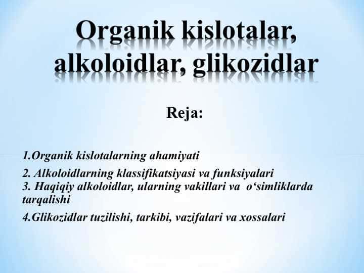 Organik kislotalar, alkoloidlar, glikozidlar