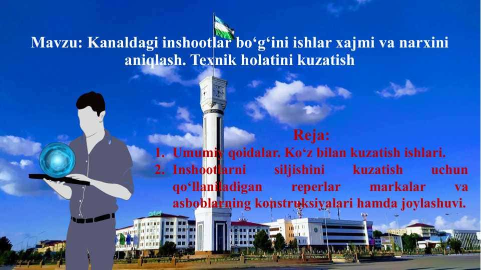 Kanaldagi inshootlar bo‘g‘ini ishlar xajmi va narxini aniqlash. Texnik holatini kuzatish