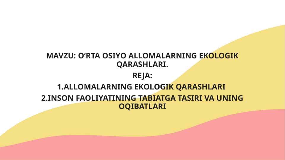 OʻRTA OSIYO ALLOMALARNING EKOLOGIK QARASHLARI