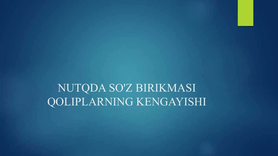 NUTQDA SO'Z BIRIKMASI QOLIPLARNING KENGAYISHI