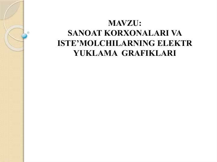 SANOAT KORXONALARI VA ISTE’MOLCHILARNING ELEKTR YUKLAMA GRAFIKLARI