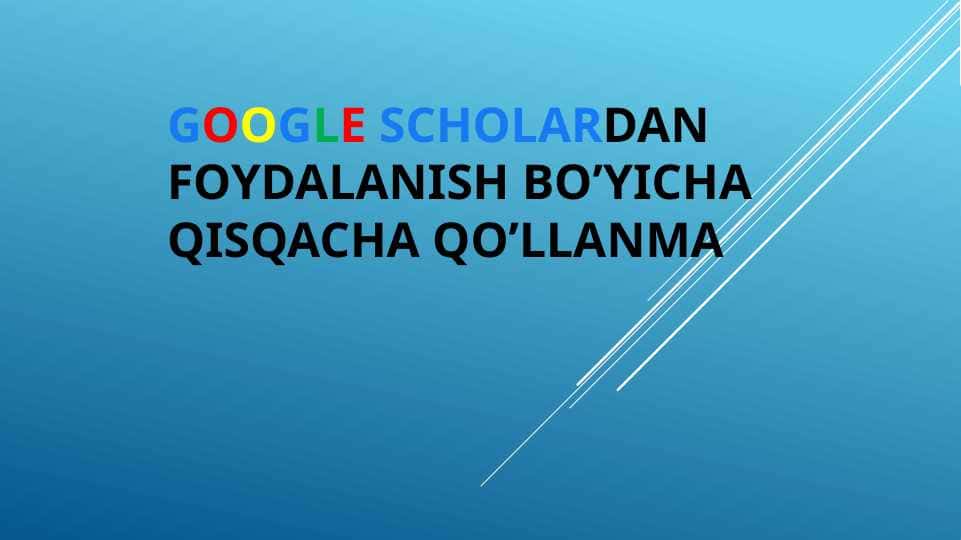 Google Scholardan qanday foydalaniladi?
