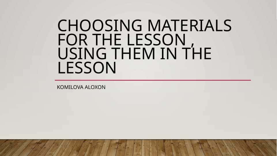 choosing materials for the lesson