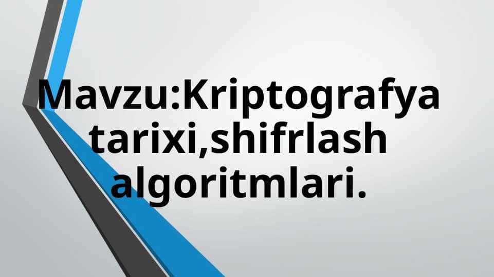 Kriptografya tarixi,shifrlash algoritmlari