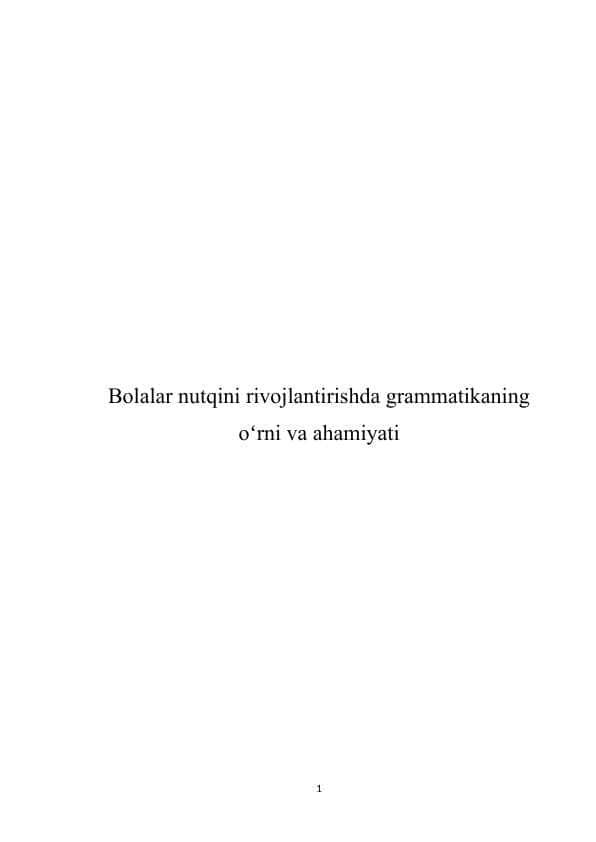 Bolalar nutqini rivojlantirishda grammatikaning oʻrni va ahamiyati