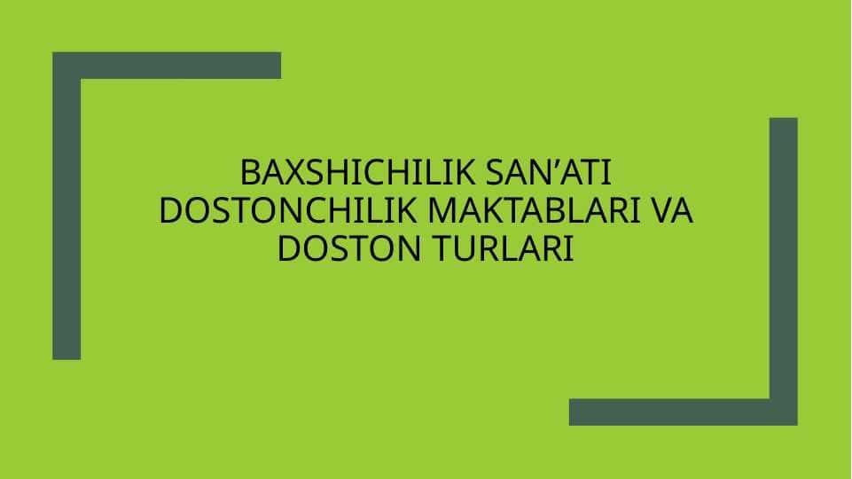 Baxshichilik sanʼati dostonchilik maktablari va doston turlari