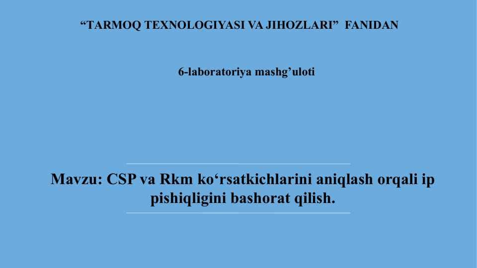 CSP va Rkm ko‘rsatkichlarini aniqlash orqali ip pishiqligini bashorat qilish.