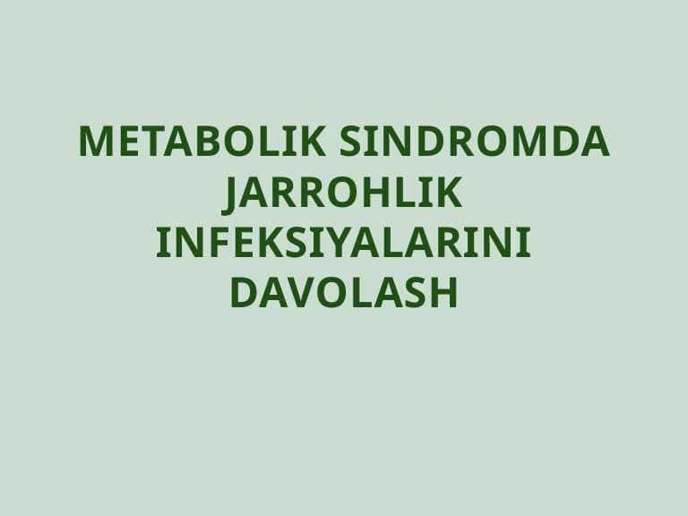 Metabolik sindromda jarrohlik infeksiyalarini davolash.