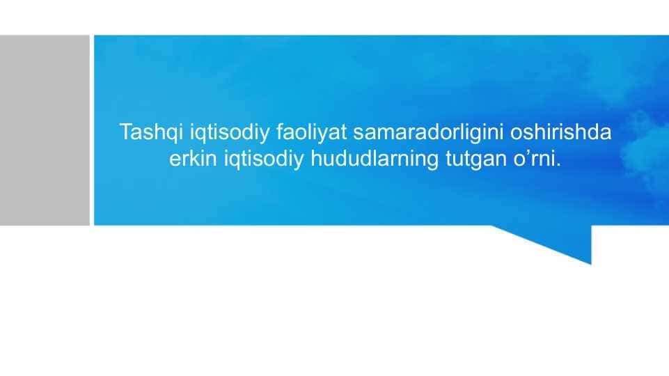 Tashqi iqtisodiy faoliyat samaradorligini oshirishda erkin iqtisodiy hududlarning tutgan o’rni.