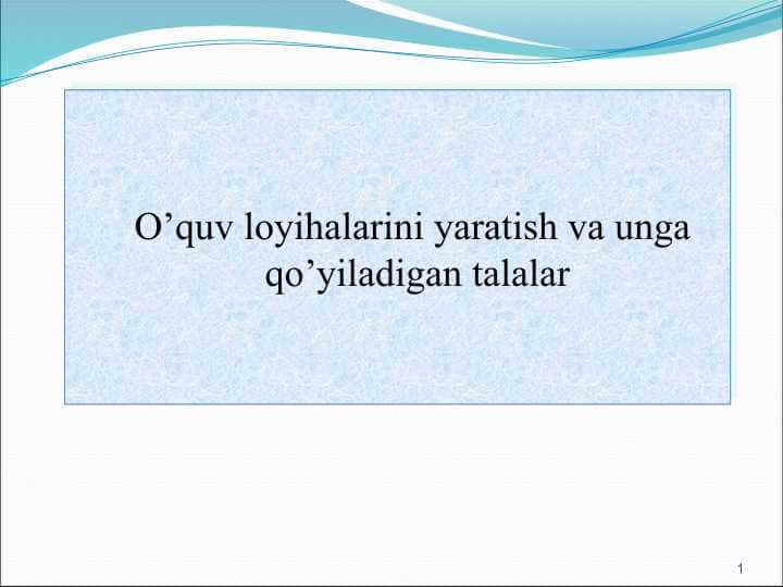 O’quv loyihalarini yaratish va unga qo’yiladigan talalar