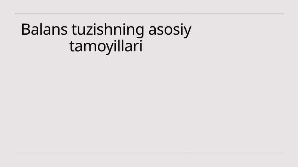 Balans tuzishning asosiy tamoyillari.pptxBalans tuzishning asosiy tamoyillari.pptx