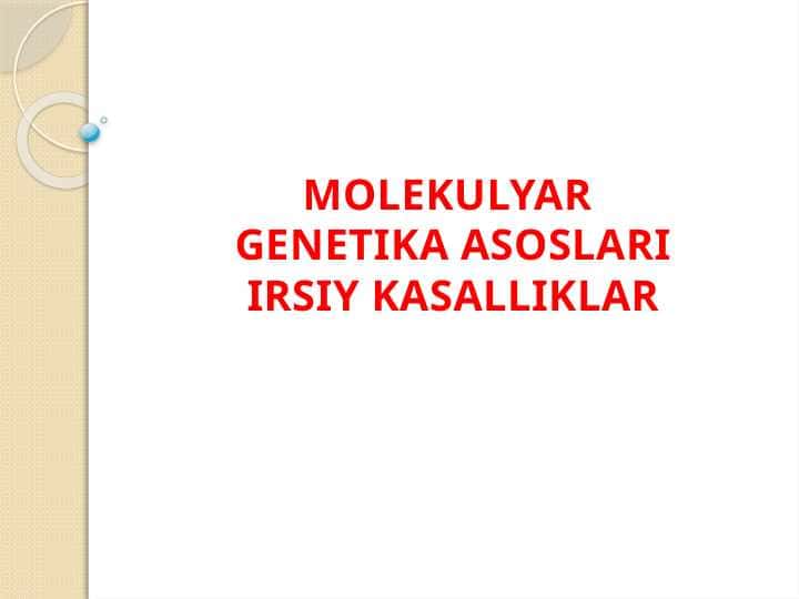 Molekulyar genetika asoslari irsiy kasalliklar