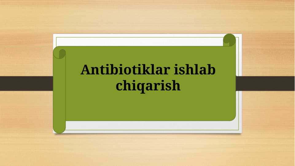 Antibiotiklar ishlab chiqarish
