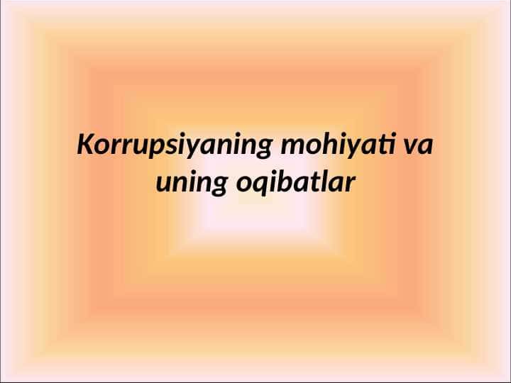Korrupsiyaning mohiyati va uning oqibatlar