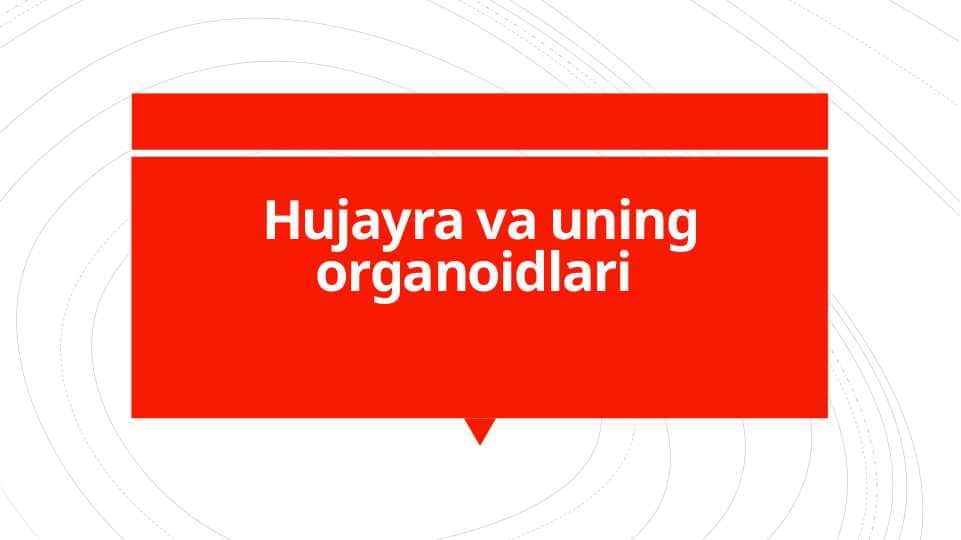 Hujayra va uning organoidlari