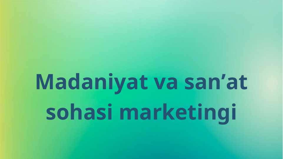 Madaniyat va sanʼat sohasi marketingi