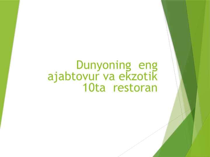 Dunyoning eng ajabtovur va ekzotik 10ta restoran