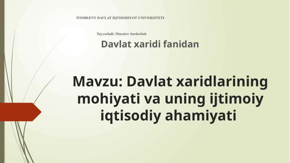 Davlat xaridlarining mohiyati va uning ijtimoiy iqtisodiy ahamiyati.pptx
