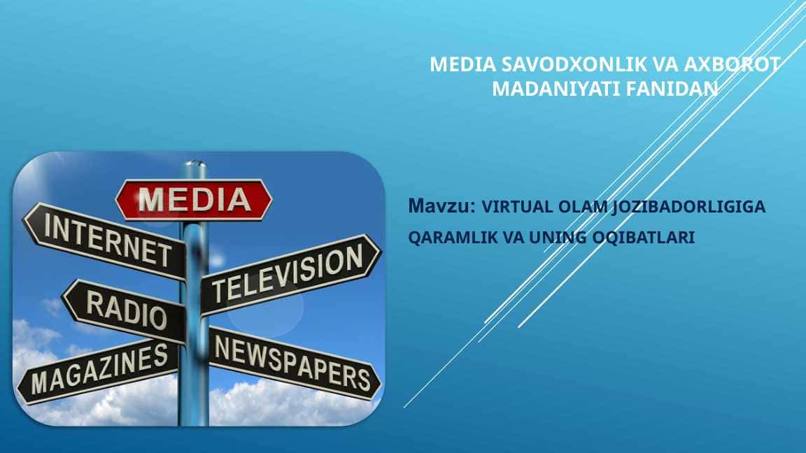 VIRTUAL OLAM JOZIBADORLIGIGA QARAMLIK VA UNING OQIBATLARI