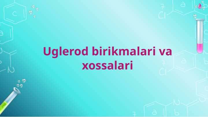 Uglerod birikmalari va xossalari