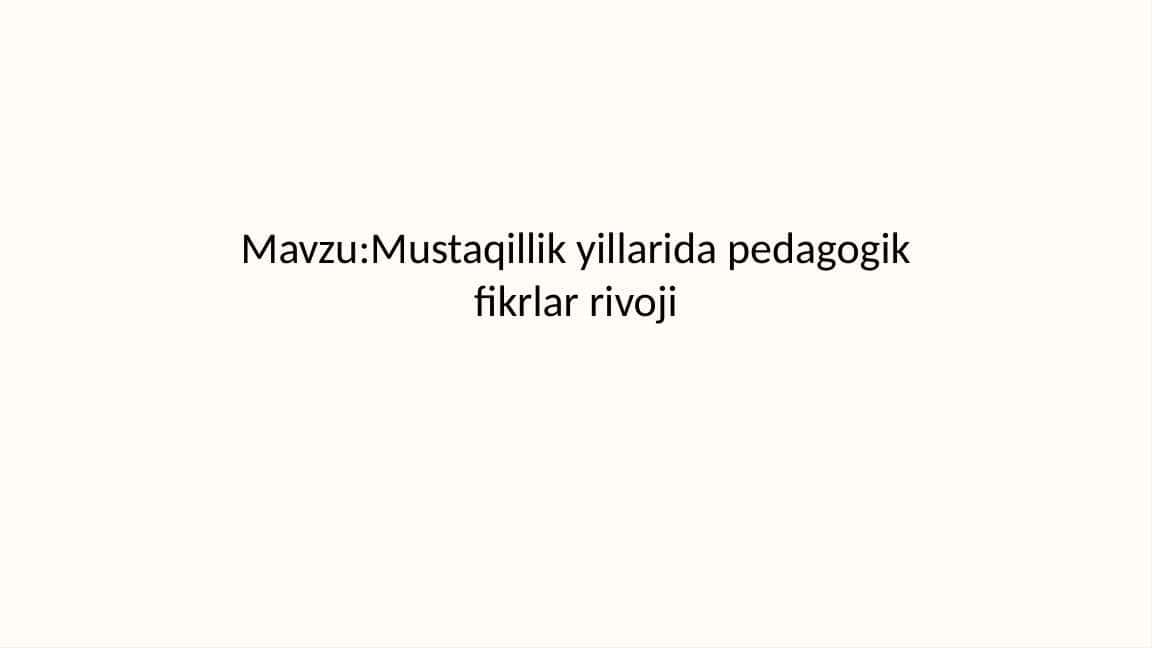 Mustaqillik yillarida pedagogik fikrlar rivoji