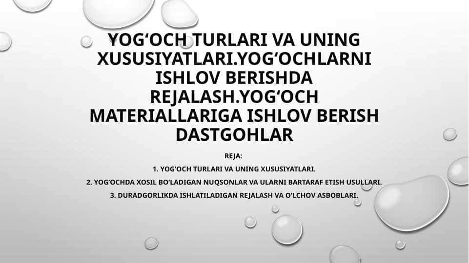 YOG‘OCH TURLARI VA UNING XUSUSIYATLARI.YOG‘OCHLARNI ISHLOV BERISHDA REJALASH.YOG‘OCH MATERIALLARIGA ISHLOV BERISH DASTGOHLAR