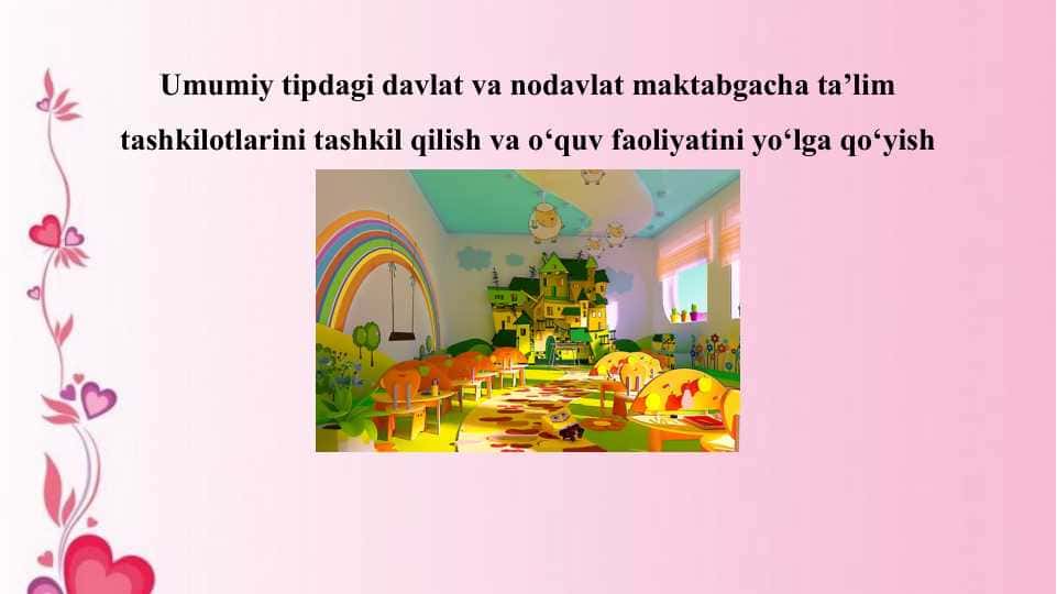 Umumiy tipdagi davlat va nosavlat MTTlarini tashkil qilish va o'quv faoliyatini yo'lga qo'yish.