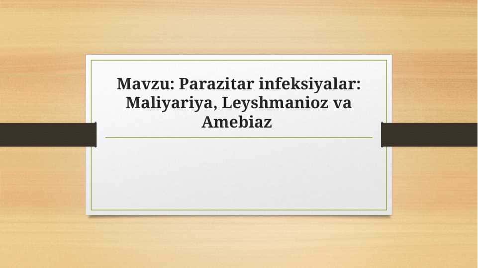 Parazitar infeksiyalar: Maliyariya, Leyshmanioz va Amebiaz