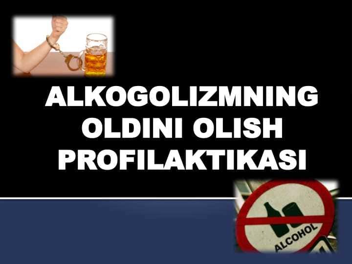 Alkogolizmning oldini olish profilaktikasi