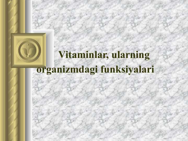 Vitaminlar, ularning organizmdagi funksiyalari