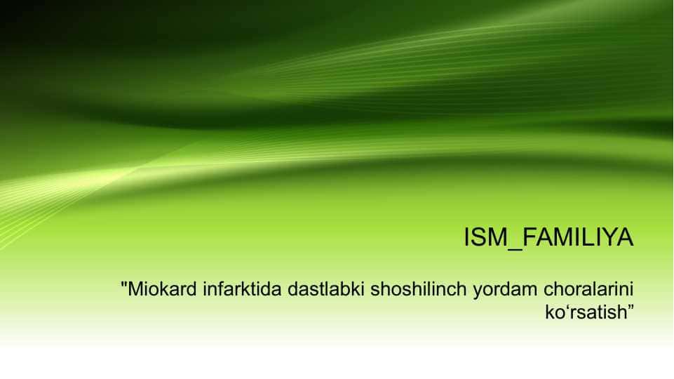 Miokard infarktida dastlabki shoshilinch yordam choralarini ko‘rsatish