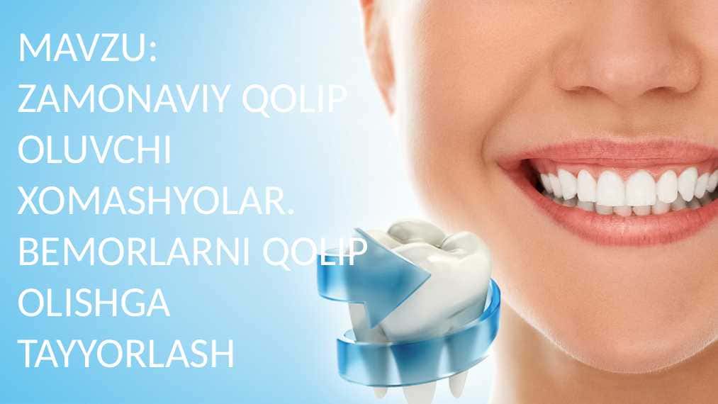 Zamonaviy qolip oluvchi xomashyolar. Bemorlarni qolip olishga tayyorlash