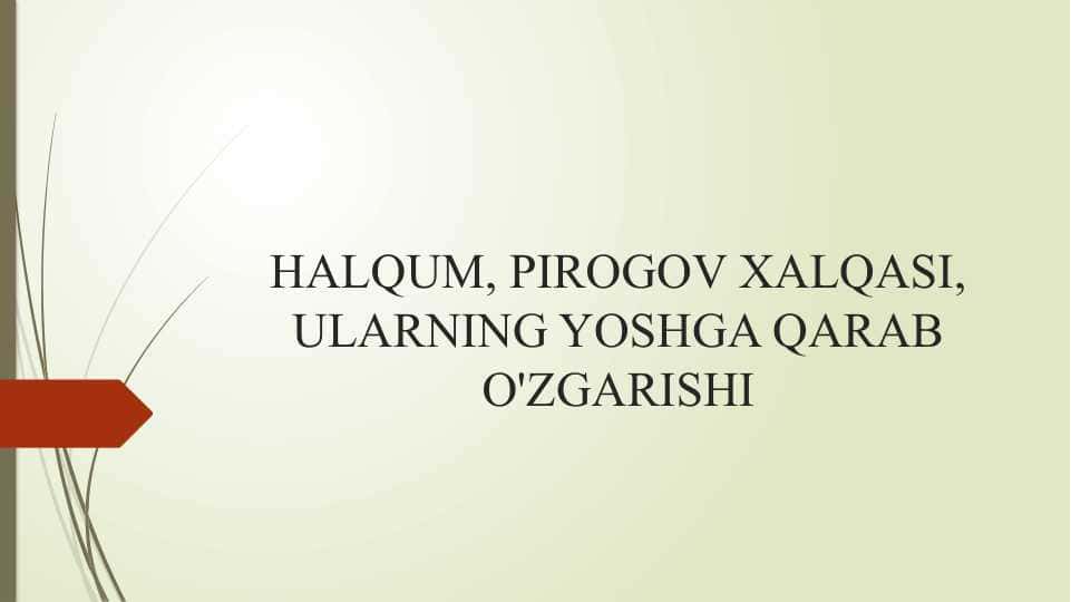 HALQUM, PIROGOV XALQASI, ULARNING YOSHGA QARAB O'ZGARISHI