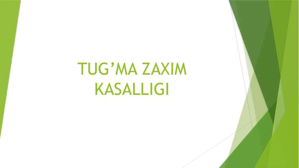 TUG’MA ZAXIM KASALLIGI