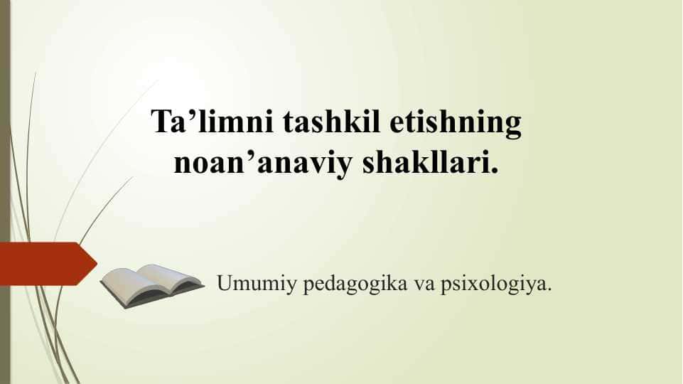 Ta’limni tashkil etishning noan’anaviy shakllari