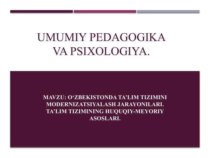 O‘zbekistonda ta’lim tizimini modernizatsiyalash jarayonilari. Ta’lim tizimining huquqiy-meyoriy asoslari