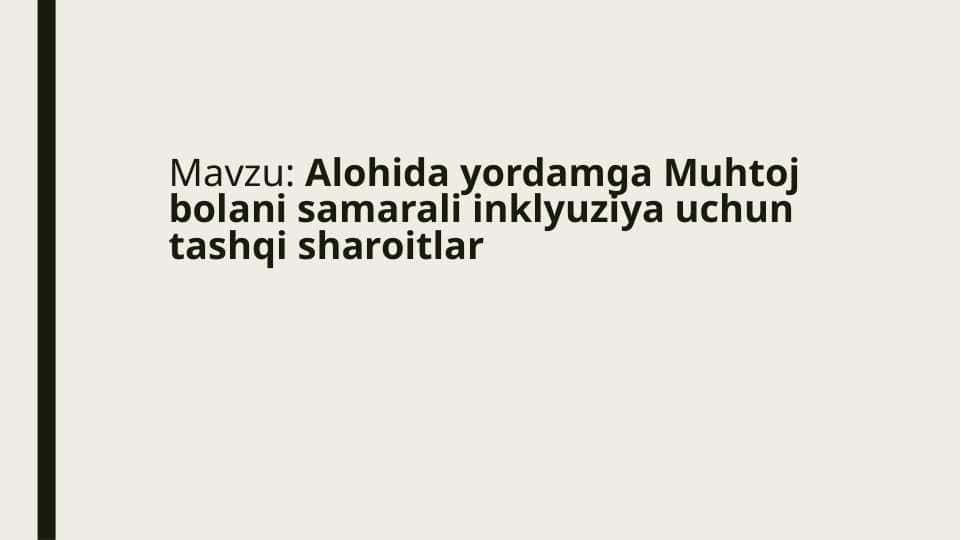 Alohida yordamga Muhtoj bolani samarali inklyuziya uchun tashqi sharoitlar