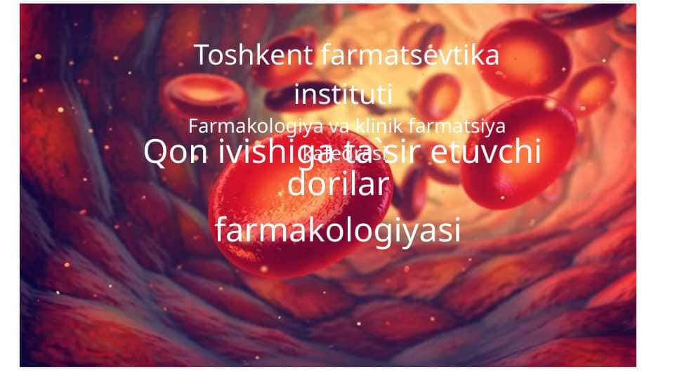 Qon ivishiga tasir etuvchi dori vositalari