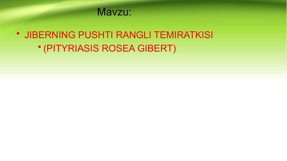 JIBERNING PUSHTI RANGLI TEMIRATKISI . PITYRIASIS ROSEA GIBERT