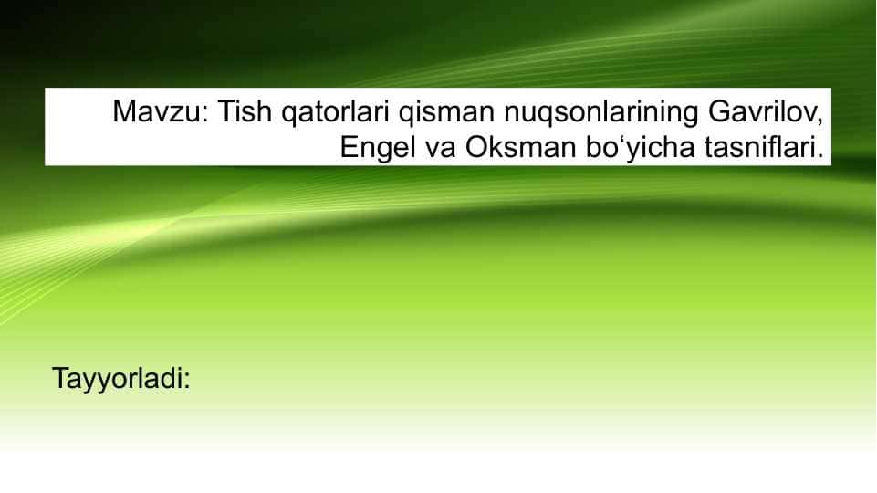 Tish qatorlari qisman nuqsonlarining Gavrilov, Engel va Oksman bo’yicha tasniflari