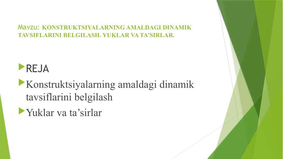 KONSTRUKTSIYALARNING AMALDAGI DINAMIK TAVSIFLARINI BELGILASH. YUKLAR VA TA’SIRLAR