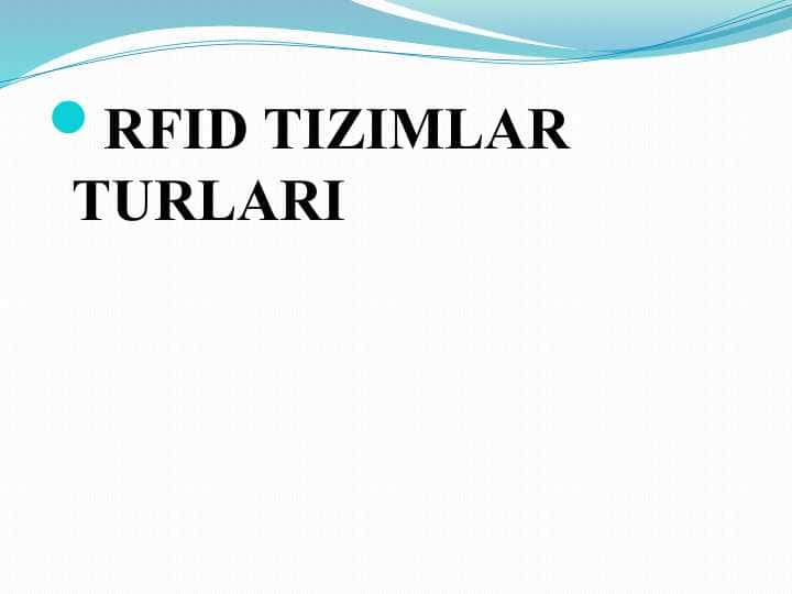 RFID TIZIMLAR TURLARI