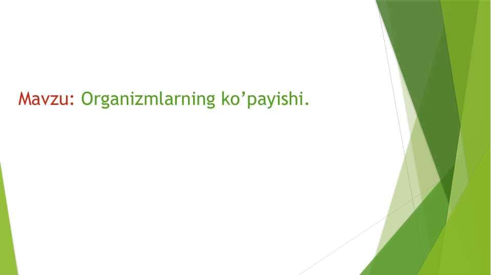 Organizmlarning ko’payishi