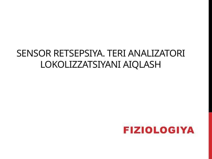 SENSOR RETSEPSIYA. TERI ANALIZATORI LOKOLIZZATSIYANI AIQLASH