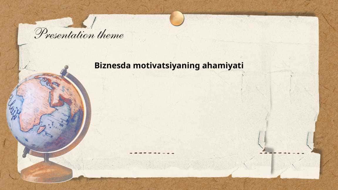 Biznesda motivatsiyaning ahamiyati